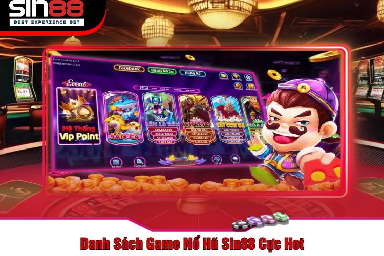 Danh Sách Game Nổ Hũ Sin88 Cực Hot