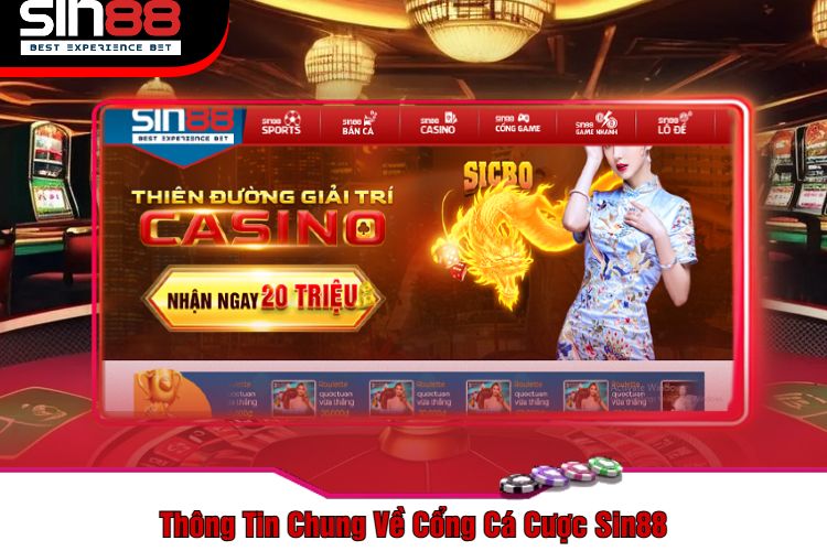 Thông Tin Chung Về Cổng Cá Cược Sin88