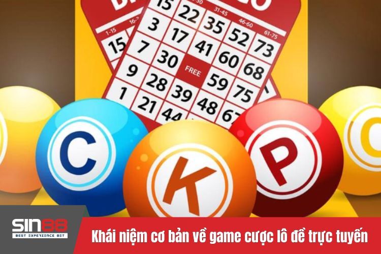 Khái niệm cơ bản về game cược lô đề trực tuyến